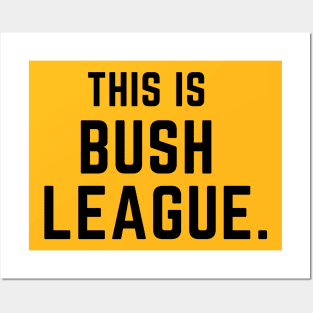 This is bush league- a funny saying design Posters and Art